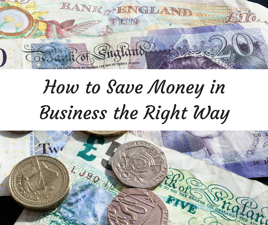 How to save money in business the right way